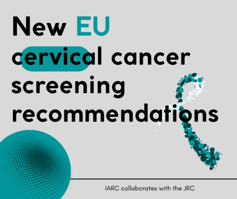 IARC collaborates with the JRC to release first EU cervical cancer screening recommendations