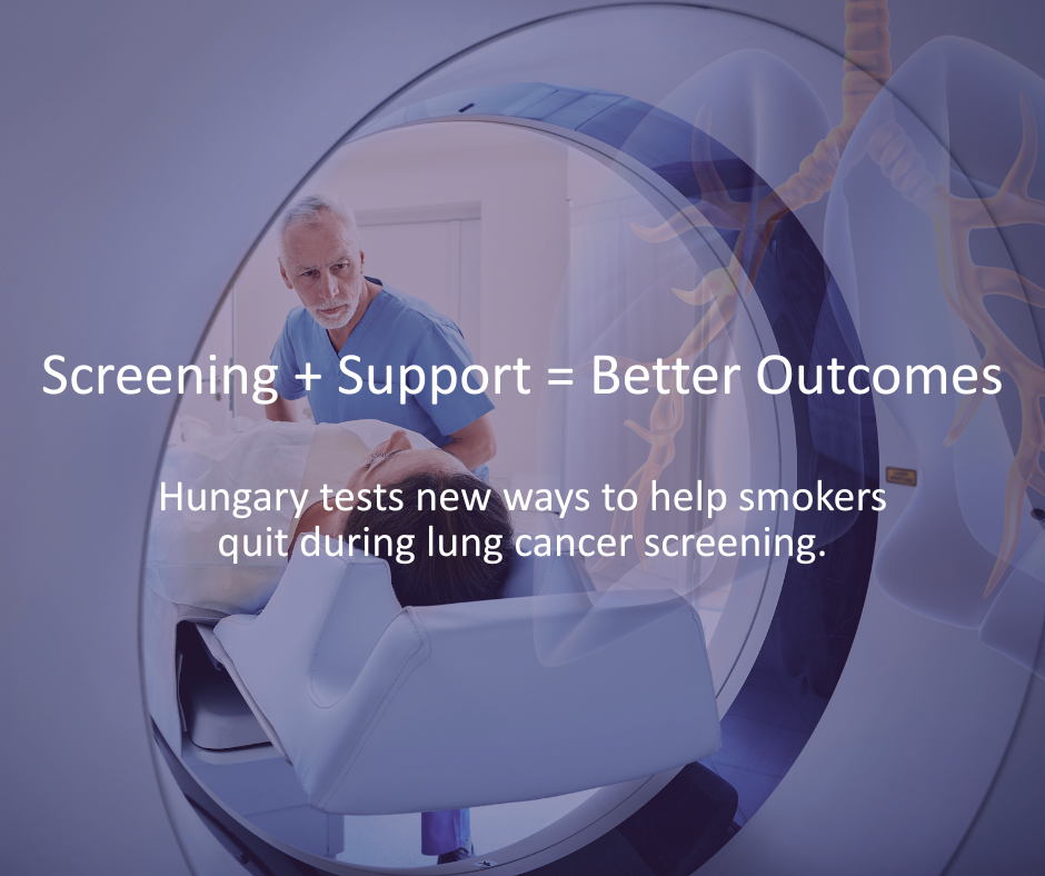 Supporting Smoking Cessation as Part of Lung Cancer Screening – Hungary Leads with a New Protocol and Pilot